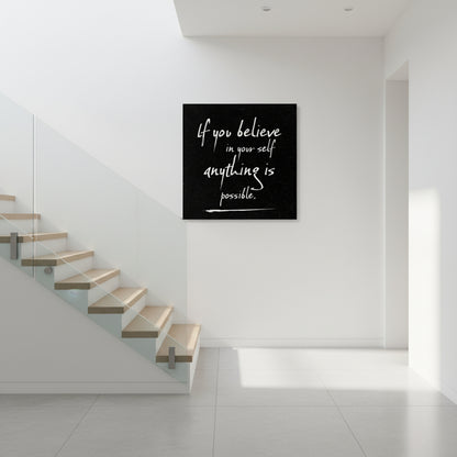 If You Believe in Yourself, Anything Is Possible – Motivational Thought Frame | Premium Canvas Print by Indi Trends