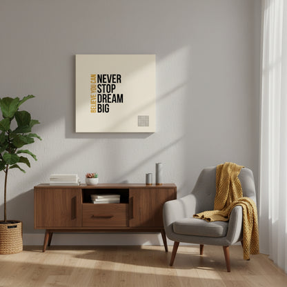 Dream Big: Believe You Can & Never Stop – Ultimate Goal Setting Motivational Quote