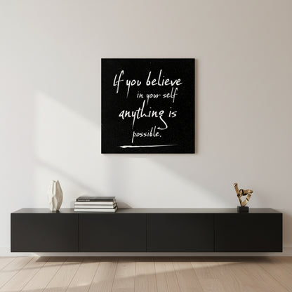 If You Believe in Yourself, Anything Is Possible – Motivational Thought Frame | Premium Canvas Print by Indi Trends