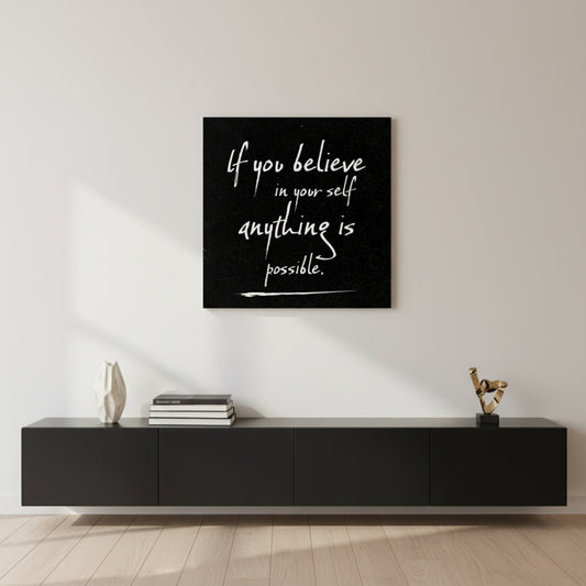 If You Believe in Yourself, Anything Is Possible – Motivational Thought Frame | Premium Canvas Print by Indi Trends