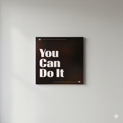 You Can Do It – Ultimate Daily Motivational Quote